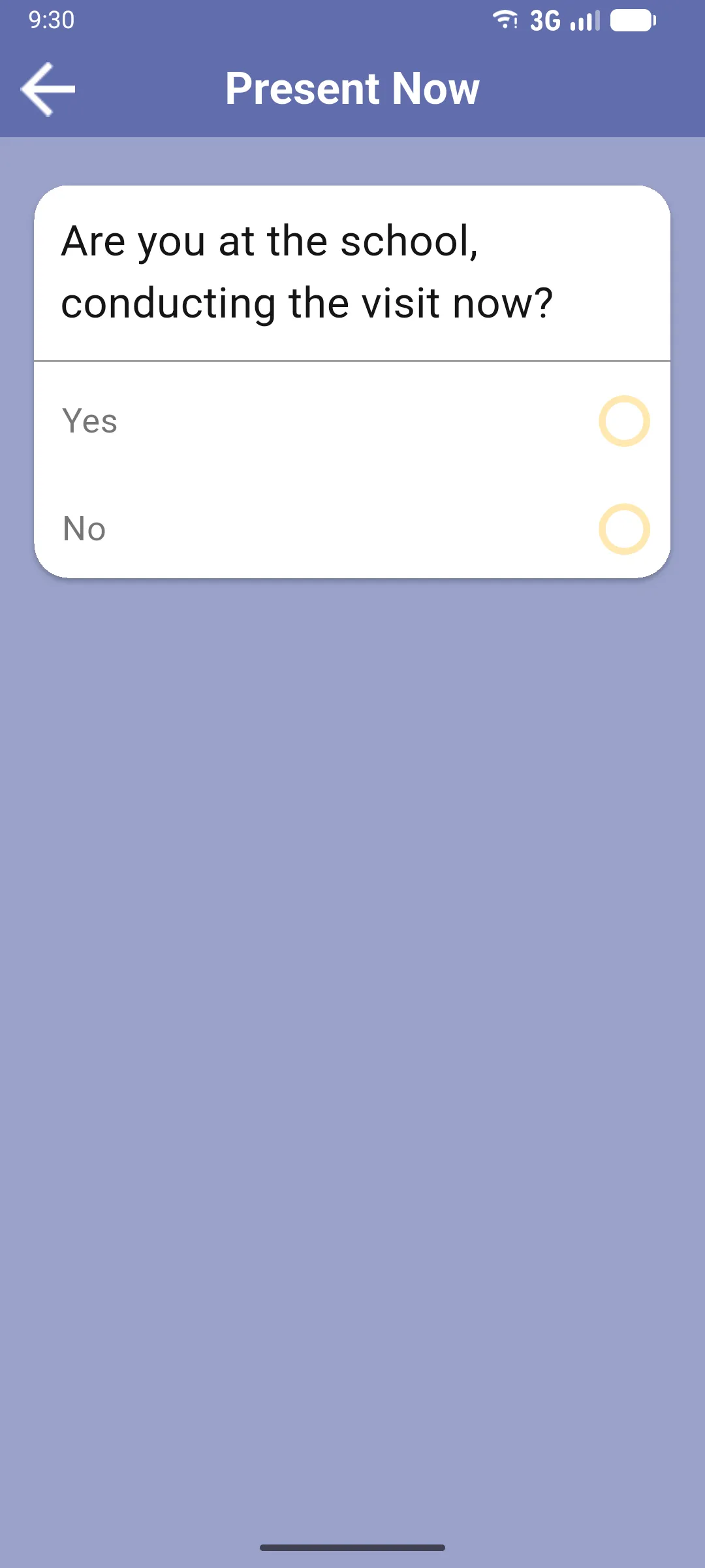 Present Now screen asking 'Are you at the school, conducting the visit now?' with Yes and No options